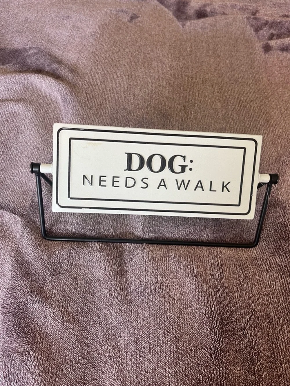 DOG: Needs a Walk Sign — White and Black Pet Reminder
